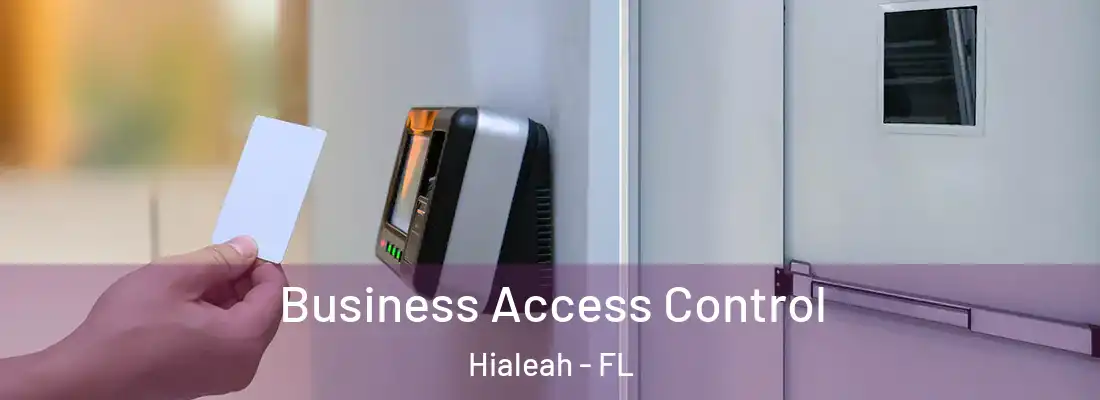  Business Access Control Hialeah - FL