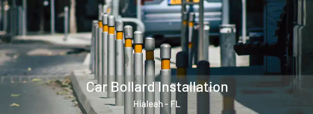 Car Bollard Installation Hialeah - FL