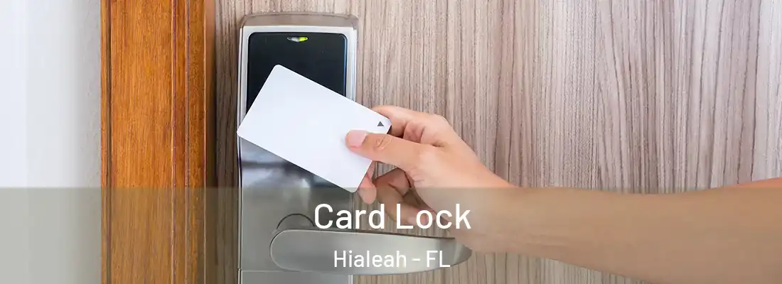  Card Lock Hialeah - FL
