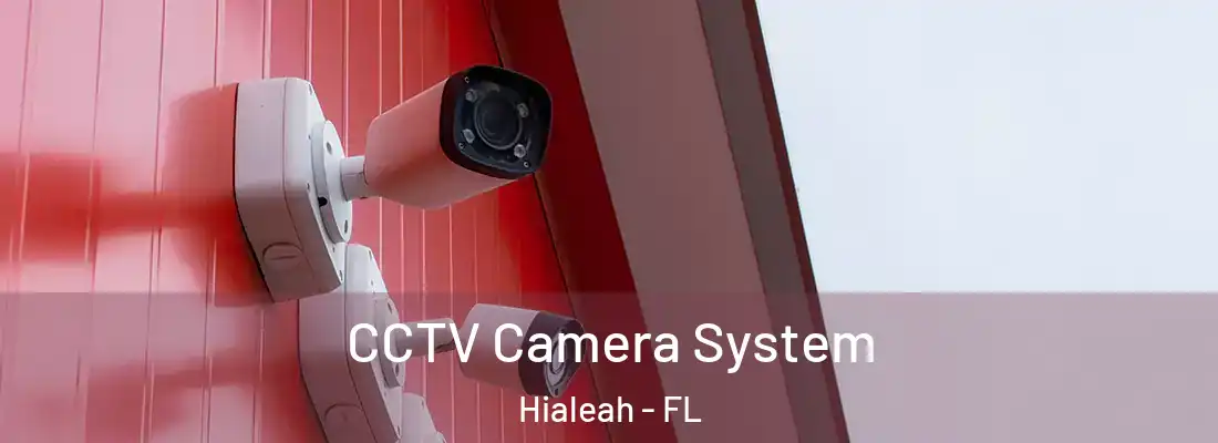  CCTV Camera System Hialeah - FL