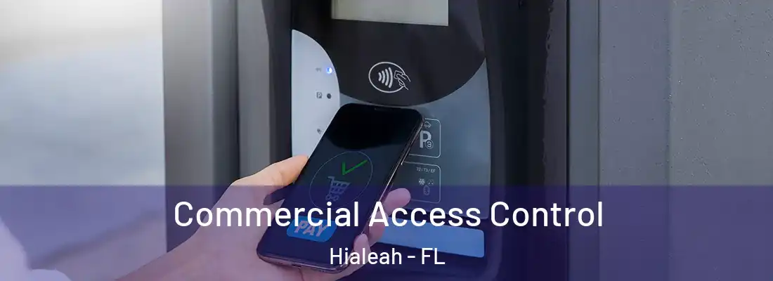  Commercial Access Control Hialeah - FL