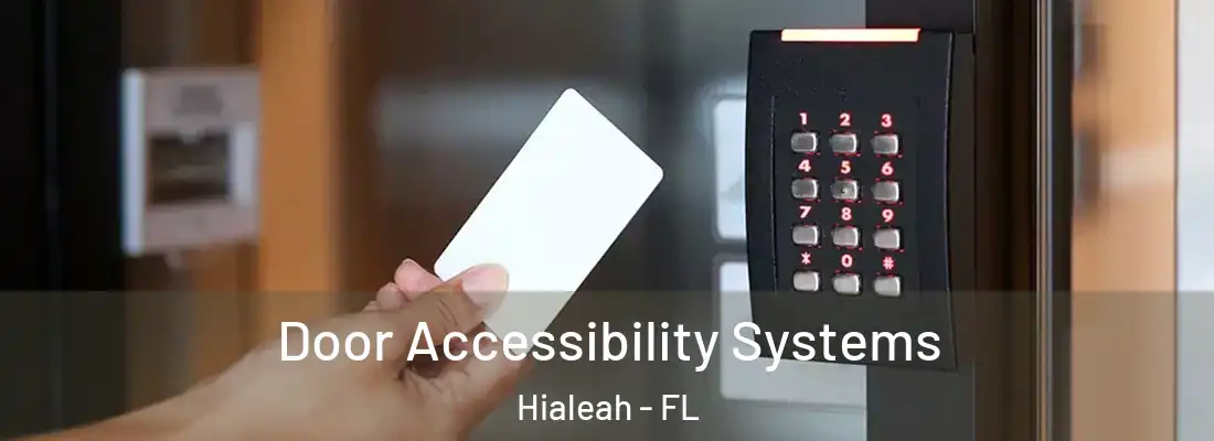  Door Accessibility Systems Hialeah - FL