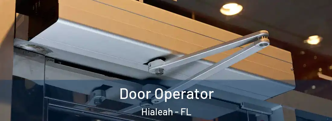  Door Operator Hialeah - FL