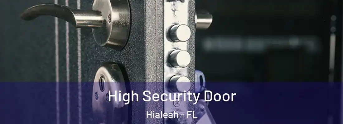  High Security Door Hialeah - FL