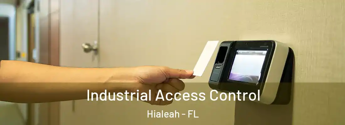  Industrial Access Control Hialeah - FL