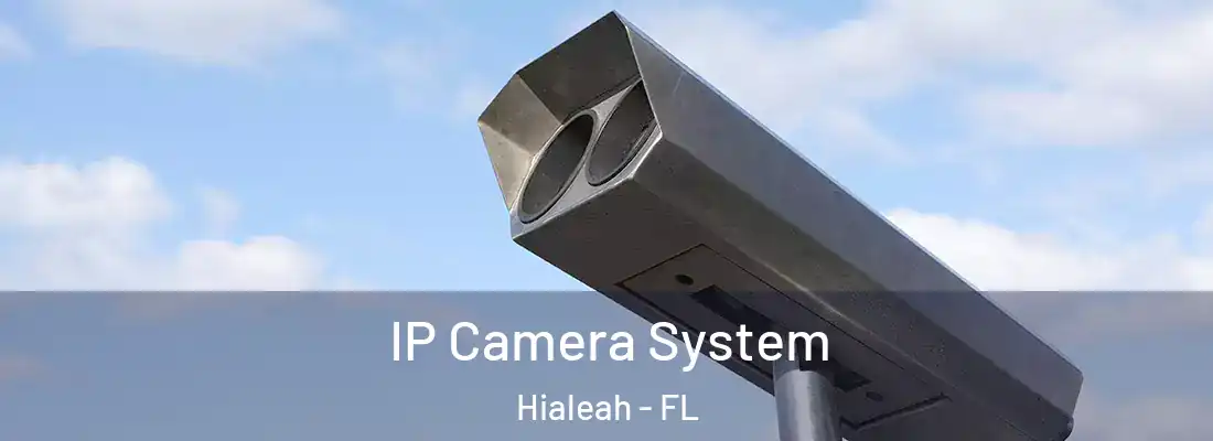  IP Camera System Hialeah - FL