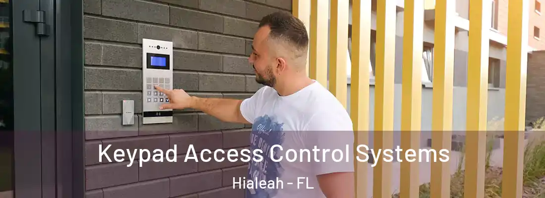  Keypad Access Control Systems Hialeah - FL