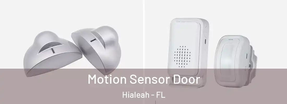  Motion Sensor Door Hialeah - FL