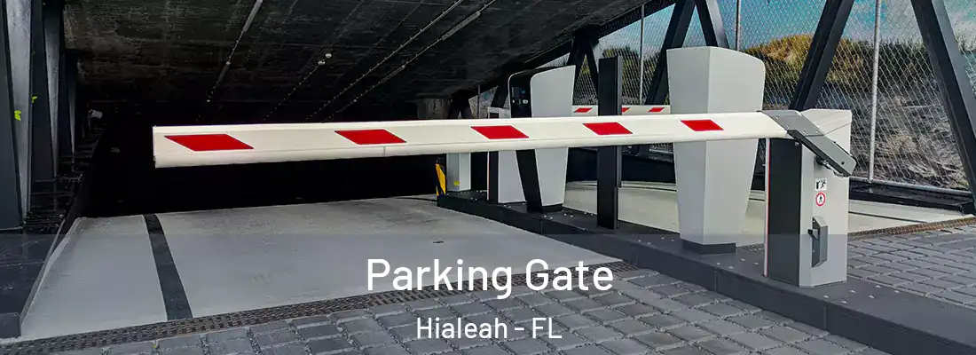  Parking Gate Hialeah - FL