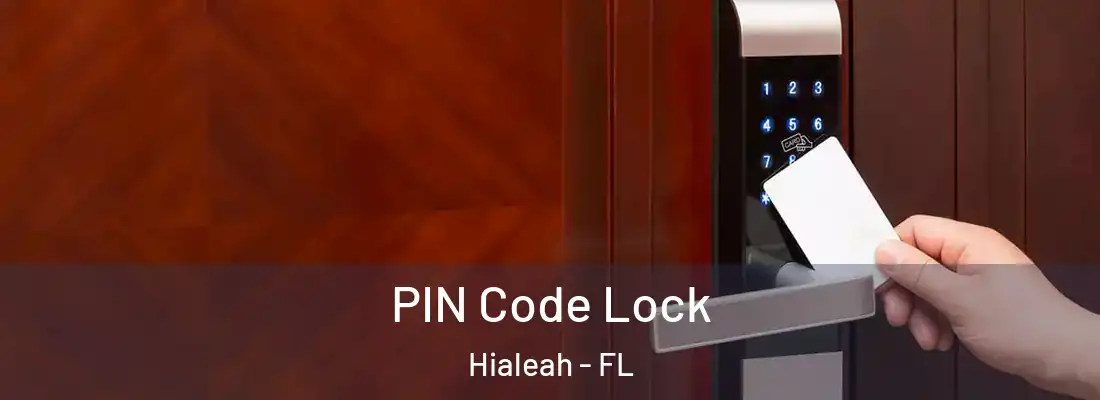  PIN Code Lock Hialeah - FL