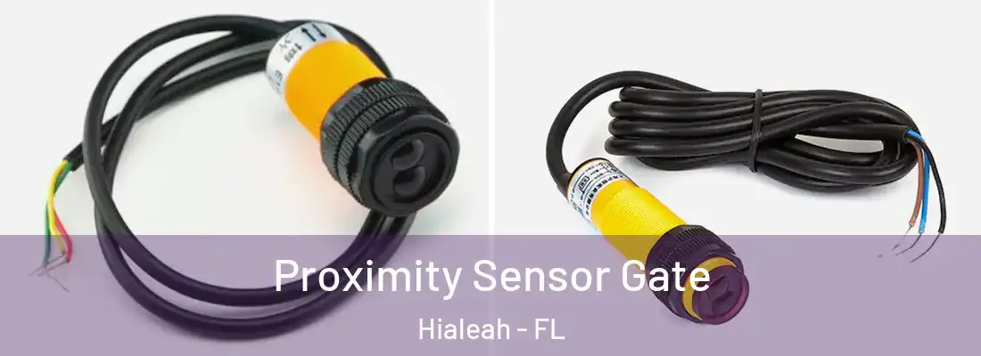  Proximity Sensor Gate Hialeah - FL