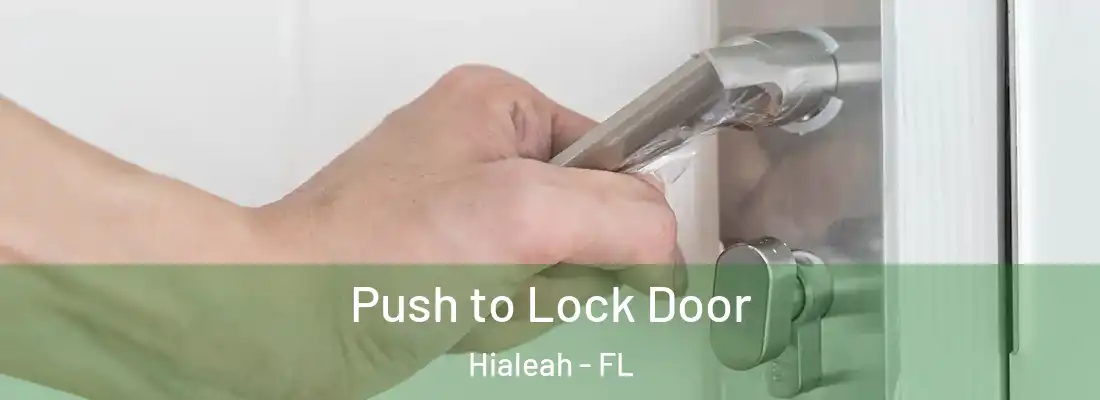  Push to Lock Door Hialeah - FL