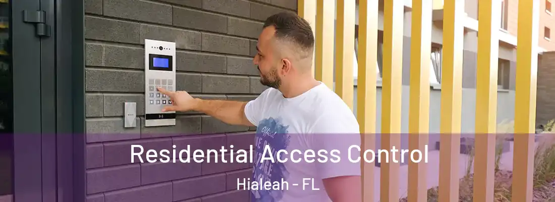  Residential Access Control Hialeah - FL