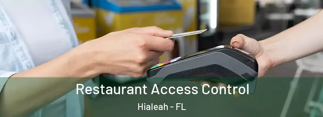  Restaurant Access Control Hialeah - FL