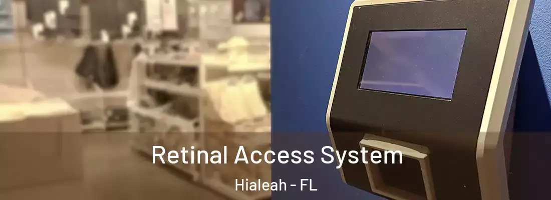  Retinal Access System Hialeah - FL