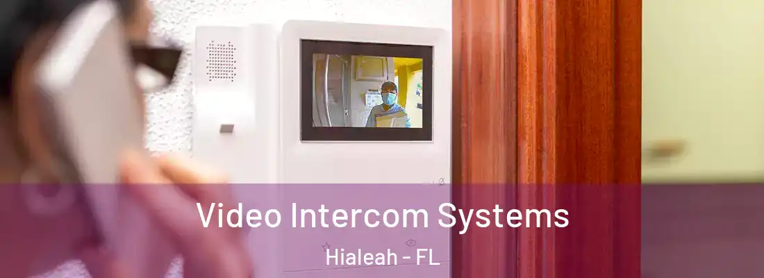  Video Intercom Systems Hialeah - FL